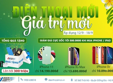 Điện Thoại Mới - Giá Trị Mới - Tổng quà tặng trị giá lên tới 300 triệu đồng