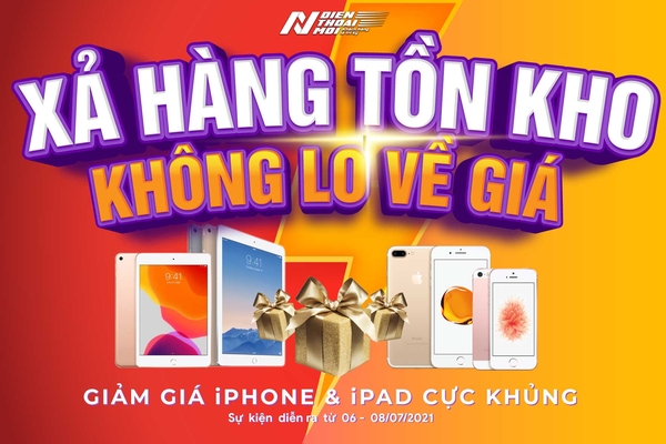 "XẢ HÀNG TỒN KHO - KHÔNG LO VỀ GIÁ" - Giảm giá cực khủng iPhone iPad